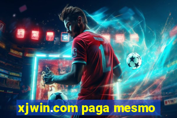 xjwin.com paga mesmo